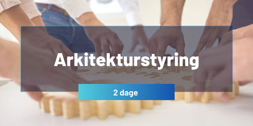 Arkitekturstyring | Kursus