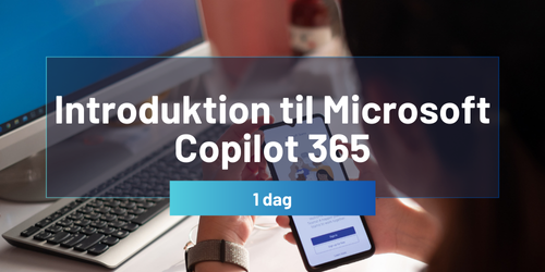 Kursus: Introduktion til Microsoft Copilot 365